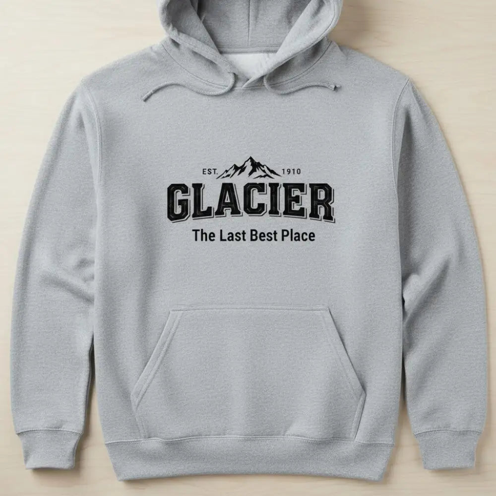 Glacier Est 1910 The Last Best Place Mountain Design Hooded Sweatshirt