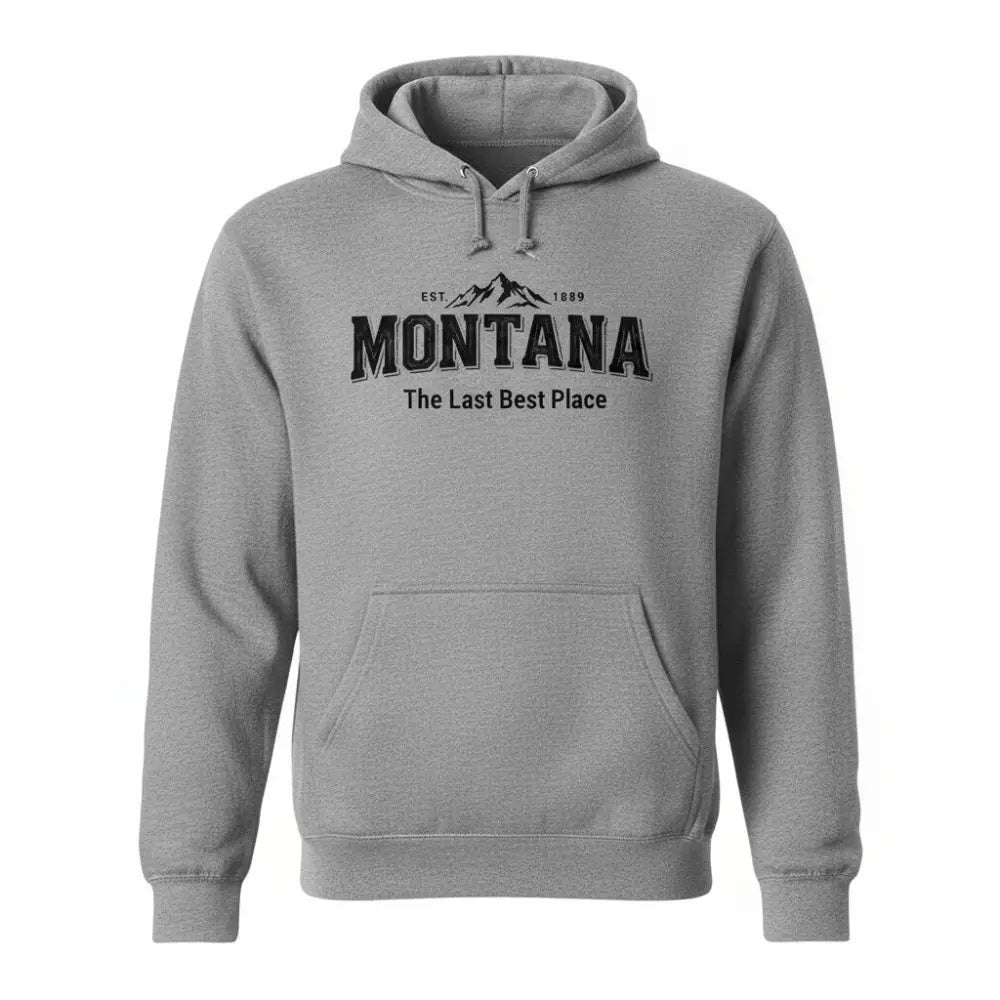 Montana Est 1889 The Last Best Place Mountains Design Hooded Sweatshirt