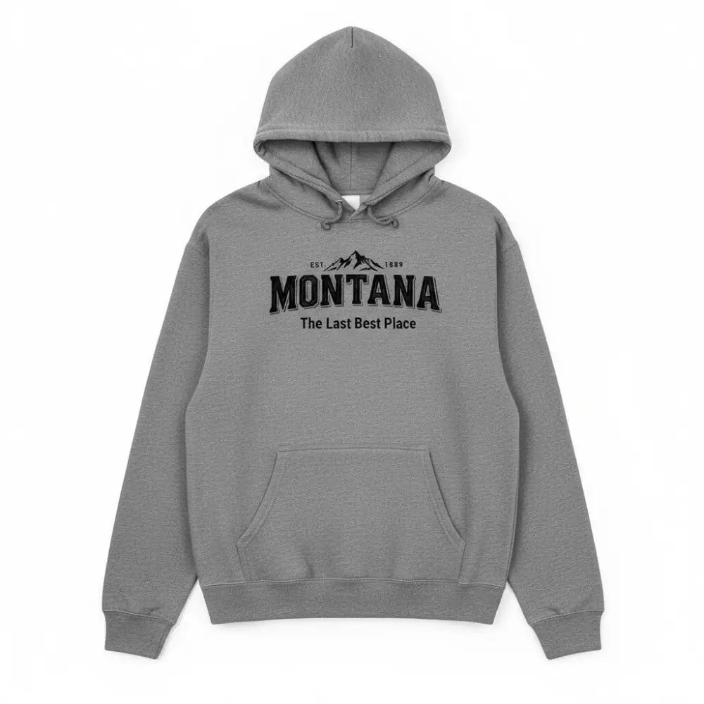 Montana Est 1889 The Last Best Place Mountains Design Hooded Sweatshirt