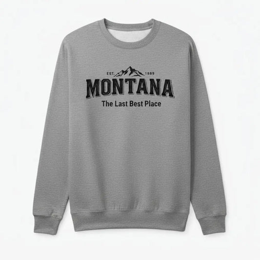 Montana Est 1889 The Last Best Place Mountains Design Sweatshirt