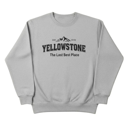 Yellowstone Est 1872 The Last Best Place Mountain Design Sweatshirt